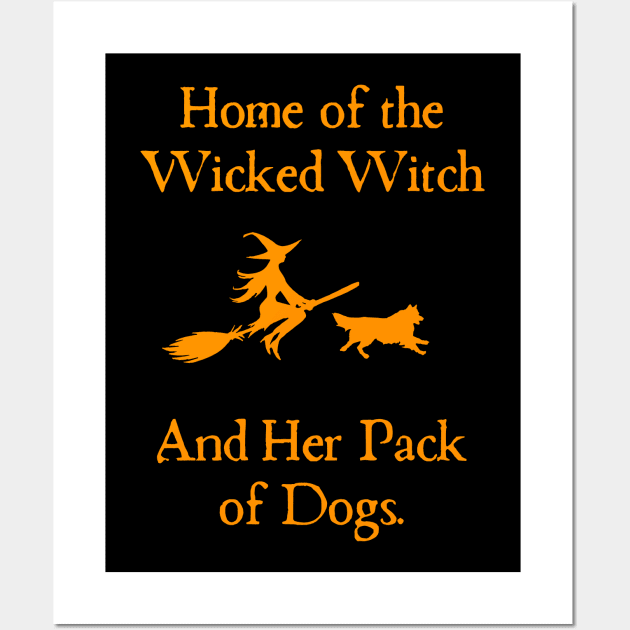 Home Of The Wicked Witch And Her Pack Of Dog Funny Halloween Wall Art by Rene	Malitzki1a